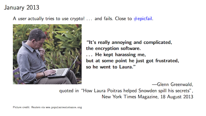 “It's really annoying and complicated, the encryption software. […] He kept harassing me, but at some point he just got frustrated, so he went to Laura.”